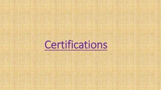 Certifications
 