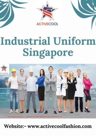 Industrial Uniform
Singapore
www.activecoolfashion.comWebsite:-
 