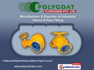 Manufacturer & Exporter of Industrial
       Valves & Pipe Fitting
 