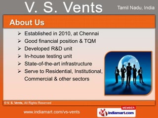 About Us
    Established in 2010, at Chennai
    Good financial position & TQM
    Developed R&D unit
    In-house tes...