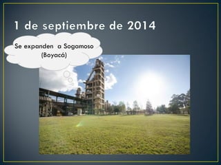 Se expanden a Sogamoso
(Boyacá)
 