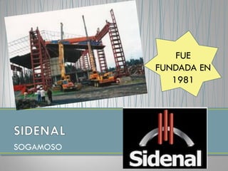 SOGAMOSO
FUE
FUNDADA EN
1981
 