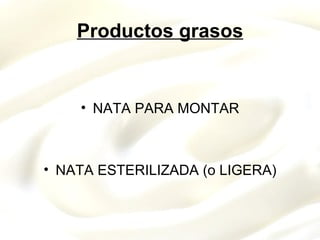 Productos grasos NATA PARA MONTAR NATA ESTERILIZADA (o LIGERA) 