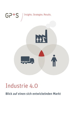 Industrie 4.0
Blick auf einen sich entwickelnden Markt
 