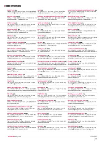 INDEX ENTREPRISES
  ENER PLUS (30)                                                FUXS (64)                                                   INDUSTRIES THERMIQUES ALGERIENNES SARL (26)
  Tél./Fax : +213 (0) 21 854 777 / Gsm : +213 (0) 661 896 874   Tél.: +49 8121 777 840 / Gsm : +213 (0) 790 687 402         Tél.: +213 (0) 31 668 392 / Fax : +213 (0) 31 668 394
  amine.berraf@enerplus-dz.com / www.enerplus-dz.com            esk@fuxs-company.com / www.fuxs-company.de                  ita@ita-dz.net / www.ita-dz.net
  -----------------------------------------------------------------------------------------------------------------------------------
  ENOFAM EURL (50-63)                                         GENERAL MECANIQUE ZENNADI EURL (GMZ) (50)                     INPROTEC ALGERIE SARL (48)
  Tél./Fax : +213 (0) 40 237 413 / Gsm : +213 (0) 697 308 748 Tél.: +213 (0) 38 891 993 / Fax : +213 (0) 38 891 228         Tél.: +213 (0) 21 357 594 / Fax : +213 (0) 21 353 617
  enofam@hotmail.fr / www.enofam.com                          info@gmzdz.com / www.gmzdz.com                                sales@inprotec-algeria.com / www.inprotec.it
  -----------------------------------------------------------------------------------------------------------------------------------
  ENTEC SARL (68)                                               GENIE AL CHEMIE (42-45)                                     INTER ELECTRIC SARL (59)
  Tél.: +213 (0) 31 662 512 / Fax : +213 (0) 31 662 356         Tél.: +213 (0) 21 514 968 / Fax: +213 (0) 21 515 002        Tél.: +213 (0) 38 842 871 / Fax : +213 (0) 38 835 876
  contact@entec-dz.com / www.entec-dz.com                       geniealchemie@yahoo.fr                                      contact@inter-electric.com / www.inter-electric.com
  -----------------------------------------------------------------------------------------------------------------------------------
  ENTRELEC SARL (60)                                            GIFC (26)                                                   IRIS POLYMERE (46)
  Tél./Fax: +213 (0) 23 561 465 / Gsm : +213 (0) 558 372 684    Tél.: +213 (0) 20 284 066 / Fax : +213 (0) 21 650 319       Gsm: +213 (0) 560 090 019 / +213 (0) 560 090 018
  contact@entrelec.dz / www.entrelec.dz                         gifcclimatisation@yahoo.fr                                  irispolymere@hotmail.com
  -----------------------------------------------------------------------------------------------------------------------------------
  EEII SARL (22)                                                GIPEC SPA (44)                                              IS PESAGE EURL (48)
  Tél.: +213 (0) 21 812 191 / Fax : +213 (0) 21 812 721         Tél.: +213 (0) 21 309 884 / Fax : +213 (0) 21 309 638       Tél./Fax: +213 (0) 21 443 279 / Gsm: +213 (0) 550 736 184
  info@eeii-dz.com / www.eeii-dz.com                            infogipec@yahoo.fr / www.gipec.dz                           ispesage@yahoo.fr / www.ispesage.sitew.com
  -----------------------------------------------------------------------------------------------------------------------------------
  ETABLISSEMENT GUESSAM (28)                                    GM SNC (68)                                                 KAMOPLAST SARL (46-47)
  Tél./Fax: +213 (0) 36 841 933 / Gsm: +213 (0) 772 007 623     Tél./Fax : +213 (0) 26 200 162 / Gsm : +213 (0) 550 594 744 Tél.: +213 (0) 25 613 536 / Fax : +213 (0) 25 613 724
  ets.guessam@gmail.com                                         sncgm@yahoo.fr / www.sncgm.com                              kamoplast@gmail.com / www.kamoplast.com
  -----------------------------------------------------------------------------------------------------------------------------------
  ETKA POWER COMPANY (20-21)                                    GMI Algérie (16-33-71)                                      KAPTAN ELECTRICITE EURL (58)
  Tél.: +213 (0) 21 553 682 / Fax : +213 (0) 21 405 914         Tél.: +213 (0) 20 386 147 / Fax : +213 (0)20 386 143        Tél.: +213 (0) 21 314 599 / Fax : +213 (0) 21 314 718
  etkapower@yahoo.fr / www.etkapower.com                        ma_co@maktoob.com                                           kaptan-electricite@hotmail.com / www.kaptan-electricite.dz
  -----------------------------------------------------------------------------------------------------------------------------------
  ETOILE PLASTIQUE SARL (46)                                    GMI Industrie (11-16)                                       KM INDUSTRIE (52)
  Tél.: +213 (0) 41 583 736 / Fax : +213 (0) 41 514 911         Tél.: +213 (0) 27 710 803 / Fax : +213 (0) 27 711 549       Tél.: +213 (0) 36 939 319 / Gsm : +213 (0) 661 584 115
  info@etoileplastique.com / www.etoileplastique.com            groupegmialgerie@yahoo.fr / www.gmi-groupe.com              contact@km-industrie.com / www.km-industrie.com
  -----------------------------------------------------------------------------------------------------------------------------------
  EXPRESSE NET SERVICE (66)                                     GROUPE CHAKOUR (TRANSPORT CHAKOUR) (70)                     KSAF ELECTRIC (36-37)
  Tél./Fax: +213 (0) 21 671 535 / Gsm : +213 (0) 661 511 212    Tél.: +213 (0) 45 308 548 / Fax : +213 (0) 45 308 547       Tél.: +213 (0) 35 555 645 / Fax : +213 (0) 35 550 752
  expresse.net73@yahoo.fr                                       contact@groupe-chakour.com / www.groupe-chakour.com         aliksafelec@yahoo.fr
  -----------------------------------------------------------------------------------------------------------------------------------
  FABTECH (52)                                                  GROUPE MEGAS SERVICES (66)                                  LAKHDARI ETS (62-63)
  Tél./Fax: +213 (0) 23 920 397 / Gsm : +213 (0) 550 580 222    Tél./Fax : +213 (0) 36 839 560 / Gsm : +213 (0) 770 503 504 Tél./Fax: +213 (0) 25 368 120 / Gsm : +213 (0) 770 413 572
  fabtech777@hotmail.fr                                         sarlmegas@gmail.com / www.gmegasservices.com                etslectronic@gmail.com
  -----------------------------------------------------------------------------------------------------------------------------------
  FAJO INDUSTRIE - SBGDE (38)                               GTT (60)                                                        LE FLACON SARL (46)
  Tél.: +213 (0) 33 921 018/026 / Fax : +213 (0) 33 921 015 Tél.: +213 (0) 21 822 876 / Fax : +213 (0) 21 538 444           Tél.: +213 (0) 29 873 322 / Fax : +213 (0) 29 873 323
  commercial@sbgdefajo.com / www.sbgdefajo.com              gttalgerie@yahoo.fr / www.gtt-dz.com                            leflacon47@yahoo.fr
  -----------------------------------------------------------------------------------------------------------------------------------
  FAMOS (18)                                                    HODNA LUMIERE (37-60)                                       LIFTAL SARL (18-29)
  Tél.: +213 (0) 30 776 484 / Fax : +213 (0) 30 776 482         Tèl.: +213 (0) 35 555 645 / Fax : +213 (0) 35 550 752       Tél.: +213 (0) 29 717 860 / Fax : +213 (0) 29 719 731
  chenoufhak@hotmail.com                                        aliksafelec@yahoo.fr                                        contact@liftal-dz.com / www.liftal-dz.com
  -----------------------------------------------------------------------------------------------------------------------------------
  FARAS INTERNATIONAL SARL (44)                              HUILEX EURL (50)                                               LUX METAL GROUPE SARL (40)
  Tél.: +213 (0) 24 871 050 / Gsm : +213 (0) 555 010 360 Tél.: +213 (0) 24 463 645 / Fax : +213 (0) 24 463 595              Tél.: +213 (0) 21 298 187 / Fax : +213 (0) 21 687 880
  info@faras-international.com / www.faras-international.com huilexlub@gmail.com                                            taibimohamed@hotmail.fr / www.luxmetal.net
  -----------------------------------------------------------------------------------------------------------------------------------
  FID EURL (32)                                                 HYDRAMEN (66)                                               M.N.A Equipements SARL (48)
  Tél.: +213 (0) 30 601 989 / Fax : +213 (0) 30 601 604         Gsm: +213 (0) 555 008 653 / Fax : +213 (0) 21 326 209       Tél.: +213 (0) 21 526 234 / Fax : +213 (0) 21 526 291
  info@fidsoudage.com / www.fidsoudage.com                      contact@hydramendz.com / www.hydramendz.com                 contact@mna-equipements.com
  -----------------------------------------------------------------------------------------------------------------------------------
  FIRM KHERBOUCHE (74)                                          HYMEC APPLICATION EURL (62)                                 MADJENE DISTRIBUTION SARL (20)
  Tél./Fax: +213 (0) 34 358 021 / Gsm : +213 (0) 772 629 544    Tél.: +213 (0) 31 974 503 / Fax : +213 (0) 31 974 517       Tél.: +213 (0) 26 218 679 / Fax : +213 (0) 26 218 714
  ent-firm@hotmail.com                                          hymec@hotmail.com                                           madjene.distribution@yahoo.fr
  -----------------------------------------------------------------------------------------------------------------------------------
  FIRST MAINTENANCE COMPANY SARL (66)                           I.D.M.B EURL (74)                                           MAEG (18-35)
  Tél.: +213 (0) 21 234 116 / Fax: +213 (0) 21 231 590          Gsm : +213 (0) 660 338 941 / +213 (0) 661 575 750           Tél.: +213 (0) 21 562 222 / Fax : +213 (0) 21 561 111
  contact@fmc-dz.com / www.fmc-dz.com                           t_bekkaoui@yahoo.fr / www.idm-bekkaoui.com                  commercial@maeg-dz.com / www.maeg-dz.com
  -----------------------------------------------------------------------------------------------------------------------------------
  FRERES BENSERRADJ SNC (68-69)                                 IBITEK GROUP (58)                                           MAGHREB PIPE INDUSTRIES (56)
  Tél.: +213 (0) 31 665 485 / Fax : +213 (0) 31 666 188         Tél.: +33 491 058 350 / Fax : +33 491 509 910               Tél.: +213 (0) 35 551 289 / Fax : +213 (0) 35 554 238
  zakaria255@yahoo.fr / www.snc-benserradj.com                  info@ibitek-group.com / www.ibitek-group.com                info@maghrebpipe.com / www.maghrebpipe.com
  -----------------------------------------------------------------------------------------------------------------------------------
  FRICTION TEC EURL (70)                                        IDRISSIA SERVICE (24)                                       MIEA SARL (30)
  Tél.: +213 (0) 41 539 775 / Fax : +213 (0) 41 429 902         Tél.: +213 (0) 45 205 966 / Fax : +213 (0) 45 205 960       Tél.: +213 (0) 21 530 476 / Fax : +213 (0) 21 536 559
  salim@techfriction.net / www.techfriction.net                 elidrissiadz@yahoo.fr                                       miealgerie@gmail.com
  -----------------------------------------------------------------------------------------------------------------------------------
  FROID ET CHAUD DU NORD SARL (28)                              IIS Algérie (38)                                            MAPROGAZ SARL (45-56)
  Tél : +213 (0) 21 854 033 / Gsm : +213 (0) 661 586 260        Tél.: +213 (0) 31 954 275 / Fax : +213 (0) 31 954 277       Tél.: +213 (0) 36 863 484 / Fax : +213 (0) 36 862 876
  sarlnordfc@yahoo.fr / www.fcn-dz.com                          info@iis-algerie.com / www.iis-algerie.com                  marketing@maprogaz.com / www.maprogaz.com
  -----------------------------------------------------------------------------------------------------------------------------------

   Industrie-Maghreb                                                                                                                                                    Édition 2012
                                                                                                                                                                                    77
 