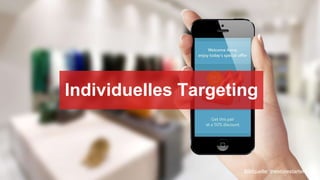Individuelles Targeting
Bildquelle: thestorestarters.com
 