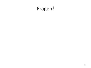 Fragen!
15
 