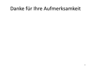 Danke für Ihre Aufmerksamkeit
18
 