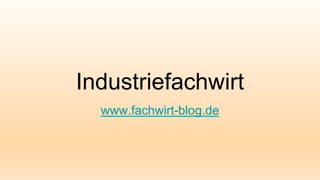 Industriefachwirt
www.fachwirt-blog.de
 