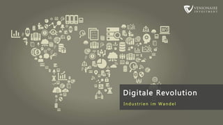 Digitale Revolution
I n d u s t r i e n i m W a n de l
 