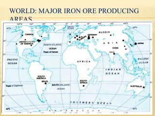 WORLD: MAJOR IRON ORE PRODUCING
AREAS
 