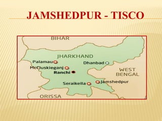 JAMSHEDPUR - TISCO
 