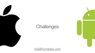 Challenges

shai@funnelabs.com

 