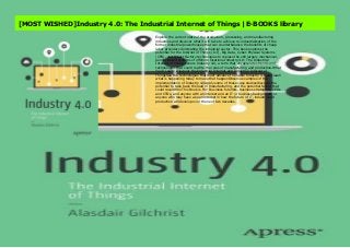 Explore the current state of the production, processing, and manufacturing industries and discover what it will take to achieve re-industrialization of the former industrial powerhouses that can counterbalance the benefits of cheap labor providers dominating the industrial sector. This book explores the potential for the Internet of Things (IoT), Big Data, Cyber-Physical Systems (CPS), and Smart Factory technologies to replace the still largely mechanical, people-based systems of offshore locations.Industry 4.0: The Industrial Internet of Things covers Industry 4.0, a term that encapsulates trends and technologies that could rewrite the rules of manufacturing and production.What You'll Learn: Discover the Industrial Internet and Industrial Internet of ThingsSee the technologies that must advance to enable Industry 4.0 and learn what is happening today to make that happenObserve examples of the implementation of Industry 4.0Apply some of these case studiesDiscover the potential to take back the lead in manufacturing, and the potential fallout that could resultWho This Book is For: Business futurists, business strategists, CEOs and CTOs, and anyone with an interest and an IT or business background; or anyone who may have a keen interest in how the future of IT, industry and production will develop over the next two decades.
[MOST WISHED]Industry 4.0: The Industrial Internet of Things |E-BOOKS library
Explore the current state of the production, processing, and manufacturing
industries and discover what it will take to achieve re-industrialization of the
former industrial powerhouses that can counterbalance the benefits of cheap
labor providers dominating the industrial sector. This book explores the
potential for the Internet of Things (IoT), Big Data, Cyber-Physical Systems
(CPS), and Smart Factory technologies to replace the still largely mechanical,
people-based systems of offshore locations.Industry 4.0: The Industrial
Internet of Things covers Industry 4.0, a term that encapsulates trends and
technologies that could rewrite the rules of manufacturing and production.What
You'll Learn: Discover the Industrial Internet and Industrial Internet of
ThingsSee the technologies that must advance to enable Industry 4.0 and learn
what is happening today to make that happenObserve examples of the
implementation of Industry 4.0Apply some of these case studiesDiscover the
potential to take back the lead in manufacturing, and the potential fallout that
could resultWho This Book is For: Business futurists, business strategists, CEOs
and CTOs, and anyone with an interest and an IT or business background; or
anyone who may have a keen interest in how the future of IT, industry and
production will develop over the next two decades.
 
