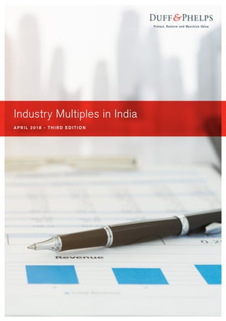 A P R I L 2 018 - TH I R D E D ITI O N
Industry Multiples in India
 