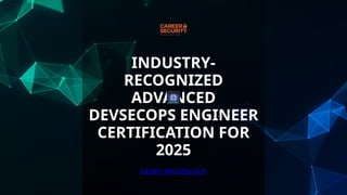 Industry-Recognized Advanced DevSecOps Engineer Certification for 2025.pptx