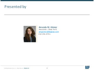 © 2018 Epstein Becker & Green, P.C. | All Rights Reserved. | ebglaw.com
Presented by
12
Amanda M. Gómez
Associate – New Yo...