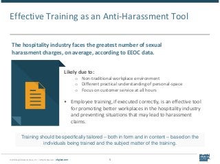 © 2018 Epstein Becker & Green, P.C. | All Rights Reserved. | ebglaw.com 5
Effective Training as an Anti-Harassment Tool
Th...