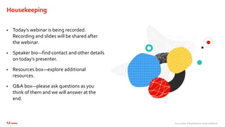 ©2021 Adobe. All Rights Reserved. Adobe Confidential.
Housekeeping
 Today’s webinar is being recorded.
Recording and slides will be shared after
the webinar.
 Speaker bio—find contact and other details
on today’s presenter.
 Resources box—explore additional
resources.
 Q&A box—please ask questions as you
think of them and we will answer at the
end.
 