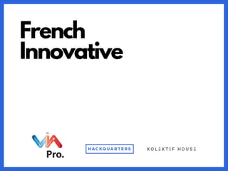French Innovative - Hackquarters