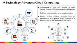 9 Technology Advances: Internet of Things (IoT)
 Network of machine and products
 Multidirectional communication between...