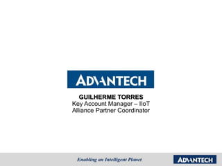 GUILHERME TORRES
Key Account Manager – IIoT
Alliance Partner Coordinator
 