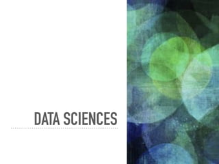 DATA SCIENCES
 