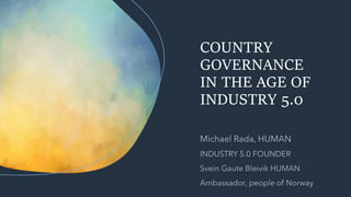 COUNTRY
GOVERNANCE
IN THE AGE OF
INDUSTRY 5.0
 