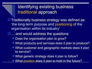 Identifying existing business  traditional  approach ,[object Object],[object Object],[object Object],[object Object],[object Object],[object Object],[object Object]