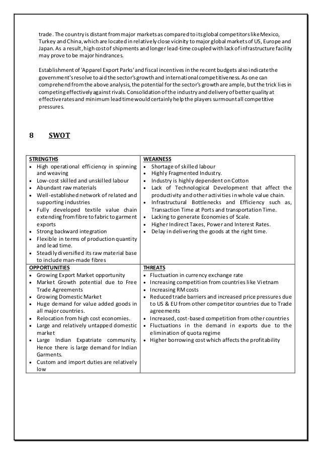 swot analysis of indian textile industry Indian textile industry: a swot analysis swot analysis is a part of strategic planning process attempted to identify the strengths, weakness, objectives and threats journal for studies in management and planning. swot analysis of indian textile industry Indian textile industry: a swot analysis swot analysis is a part of strategic planning process attempted to identify the strengths, weakness, objectives and threats journal for studies in management and planning.