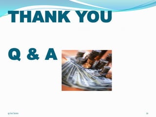 THANK YOU

Q&A


9/10/2010   21
 