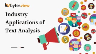 Industry
Applications of
Text Analysis
 
