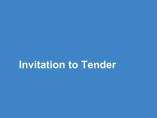 Invitation to Tender
 