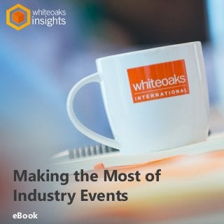 Making the Most of
Industry Events
eBook
 