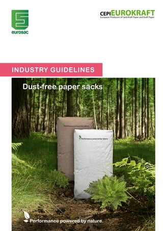 CEPIEUROKRAFTEuropean Producers of Sack Kraft Paper and Kraft Paper
INDUSTRY GUIDELINES
Dust-free paper sacks
 
