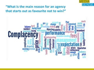 “What is the main reason for an agency that starts out as favourite not to win?”
