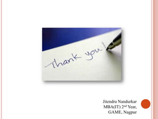 Jitendra NandurkarMBA(IT) 2nd Year, GAME, Nagpur