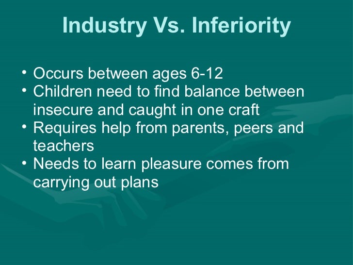 Erik Erikson\'s stage 4. Industry vs. inferiority