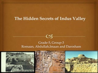 The Hidden Secrets of Indus Valley
 