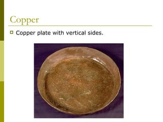 Copper
 Copper plate with vertical sides.
 