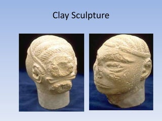 Clay Sculpture

 