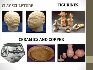 CLAY SCULPTURE FIGURINES
CERAMICS AND COPPER
 