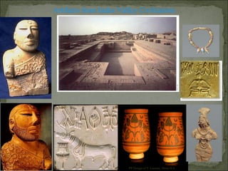 Artifacts from Indus Valley Civilization
PP Design of T. Loessin; Akins H.S.
 