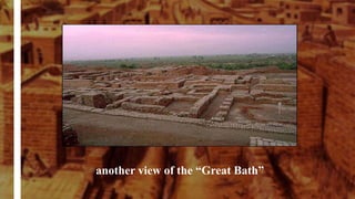 another view of the “Great Bath”
 