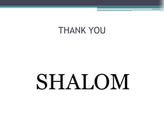 THANK YOU
SHALOM
 