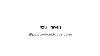 Indu Travels
https://www.indubus.com/
 