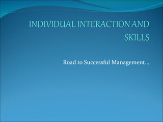 Road to Successful Management…
 