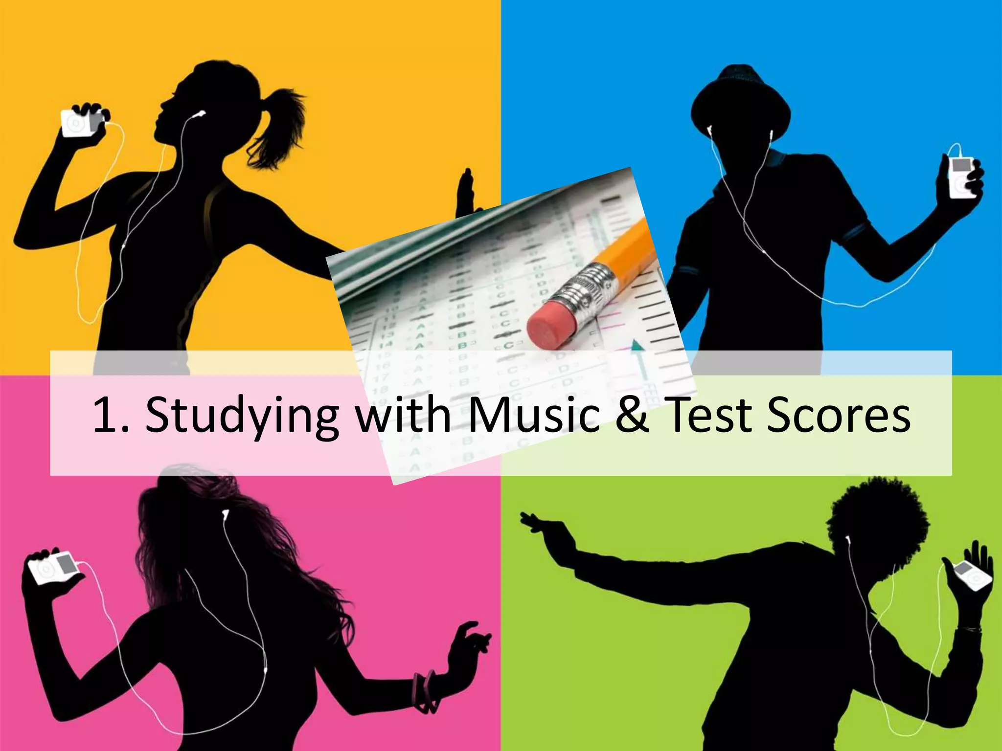 1. Studying with Music & Test Scores