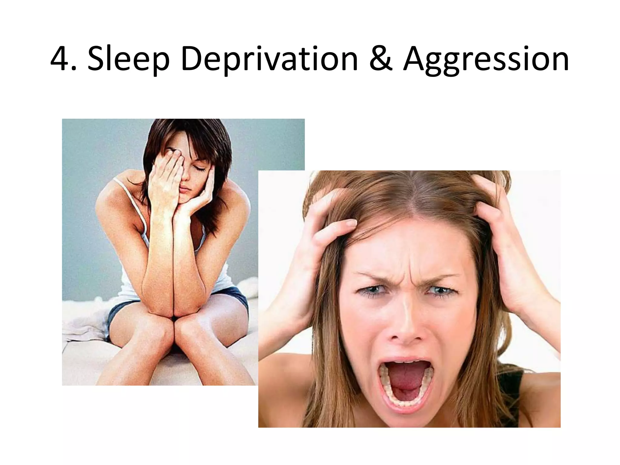 4. Sleep Deprivation & Aggression