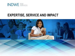 EXPERTISE, SERVICE AND IMPACT
 